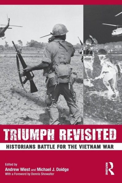 Triumph Revisited: Historians Battle for the Vietnam War / Edition 1