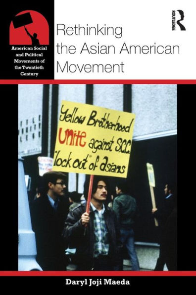 Rethinking the Asian American Movement / Edition 1