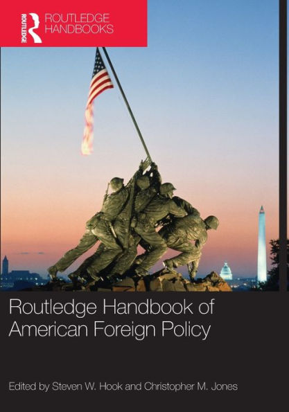 Routledge Handbook of American Foreign Policy / Edition 1