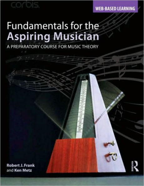 Fundamentals for the Aspiring Musician: A Preparatory Course for Music Theory / Edition 1