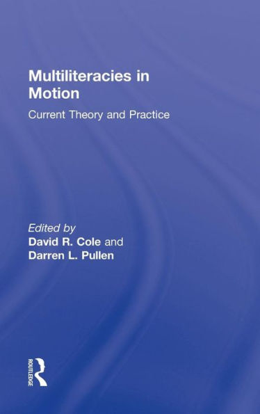 Multiliteracies in Motion: Current Theory and Practice