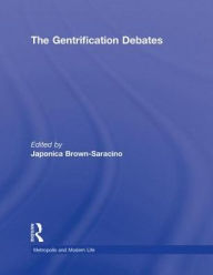 Title: The Gentrification Debates: A Reader, Author: Japonica Brown-Saracino