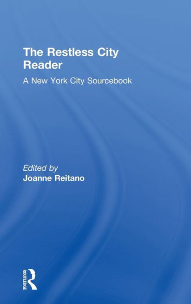 The Restless City Reader: A New York City Sourcebook