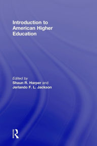 Title: Introduction to American Higher Education / Edition 1, Author: Shaun R. Harper