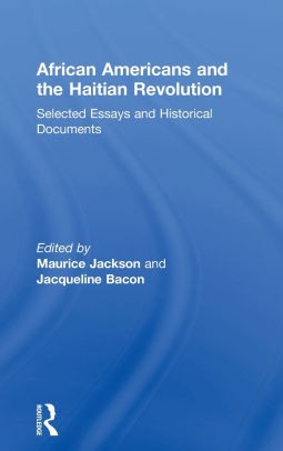 Argument Essay Thesis Statement African Americans And The Haitian Revolution Selected Essays And Historical Documents Macbeth Essay Thesis also Essay Writing Business African Americans And The Haitian Revolution Selected Essays And English Narrative Essay Topics