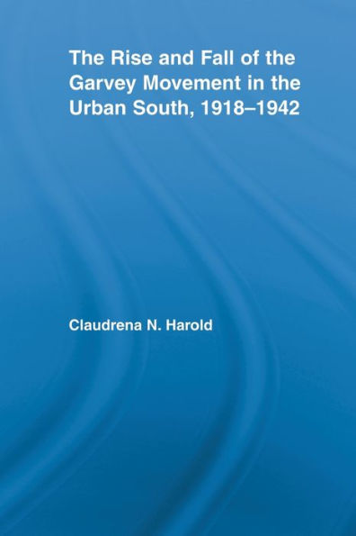 The Rise and Fall of the Garvey Movement in the Urban South