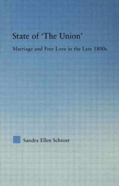 State of 'The Union': Marriage and Free Love the Late 1800s