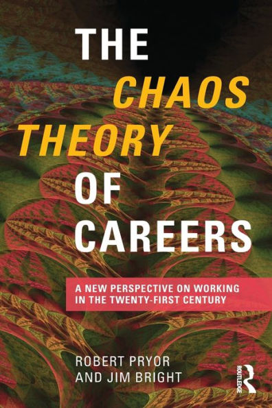 The Chaos Theory of Careers: A New Perspective on Working in the Twenty-First Century / Edition 1