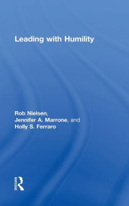 Title: Leading with Humility / Edition 1, Author: Rob Nielsen