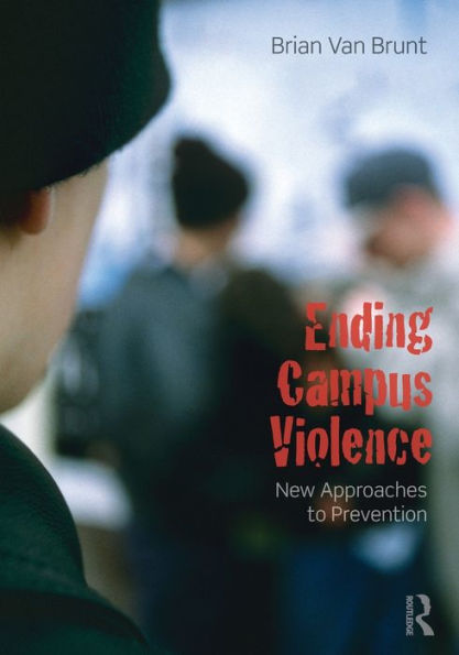 Ending Campus Violence: New Approaches to Prevention