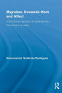 Migration, Domestic Work and Affect: A Decolonial Approach on Value and the Feminization of Labor