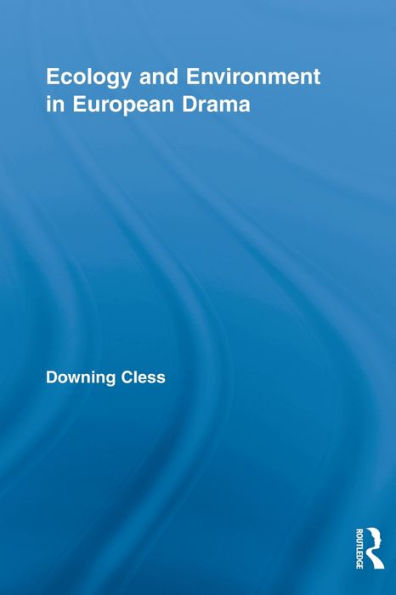 Ecology and Environment in European Drama