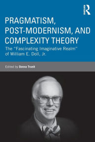 Title: Pragmatism, Post-modernism, and Complexity Theory: The 