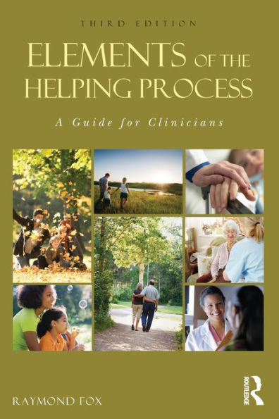 Elements of the Helping Process: A Guide for Clinicians / Edition 3