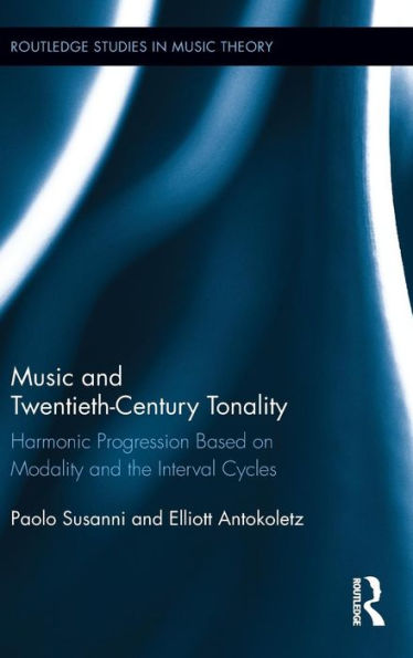 Music and Twentieth-Century Tonality: Harmonic Progression Based on Modality and the Interval Cycles