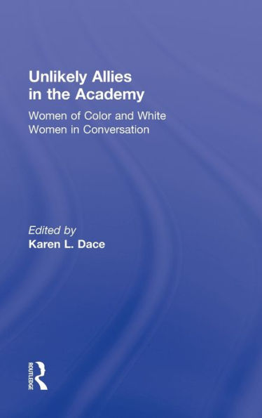 Unlikely Allies in the Academy: Women of Color and White Women in Conversation