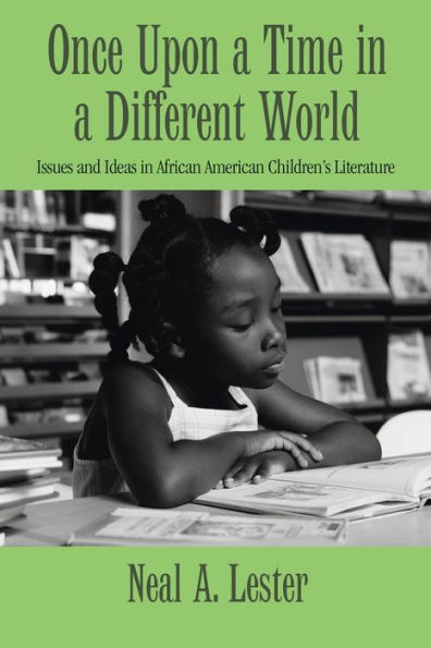 Once Upon a Time Different World: Issues and Ideas African American Children's Literature