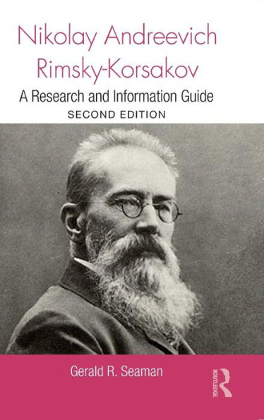 Nikolay Andreevich Rimsky-Korsakov: A Research and Information Guide / Edition 2