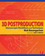 Title: 3D Postproduction: Stereoscopic Workflows and Techniques, Author: Rick Baumgartner