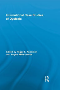 Title: International Case Studies of Dyslexia / Edition 1, Author: Peggy L. Anderson