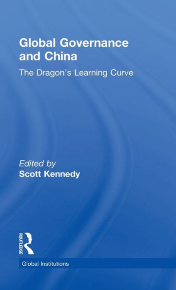 Global Governance and China: The Dragon's Learning Curve