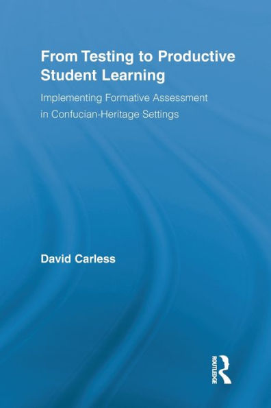 From Testing to Productive Student Learning: Implementing Formative Assessment Confucian-Heritage Settings