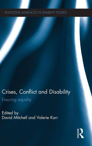 Crises, Conflict and Disability: Ensuring Equality / Edition 1