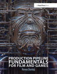 Title: Production Pipeline Fundamentals for Film and Games / Edition 1, Author: Renee Dunlop