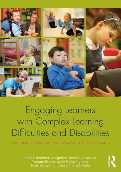 Engaging Learners with Complex Learning Difficulties and Disabilities: A resource book for teachers and teaching assistants / Edition 1