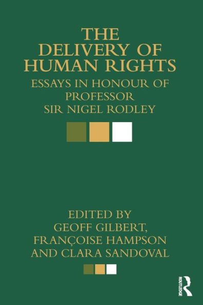 The Delivery of Human Rights: Essays Honour Professor Sir Nigel Rodley