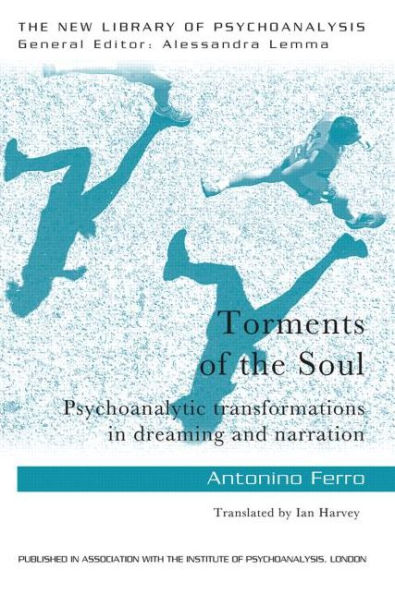 Torments of the Soul: Psychoanalytic transformations dreaming and narration