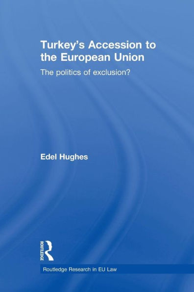 Turkey's Accession to The European Union: Politics of Exclusion?