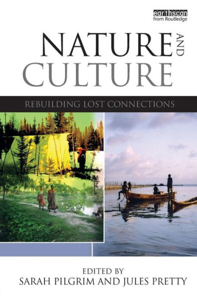 Nature and Culture: Rebuilding Lost Connections / Edition 1