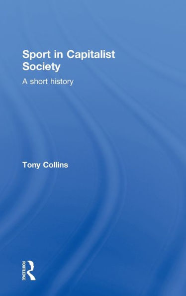 Sport Capitalist Society: A Short History