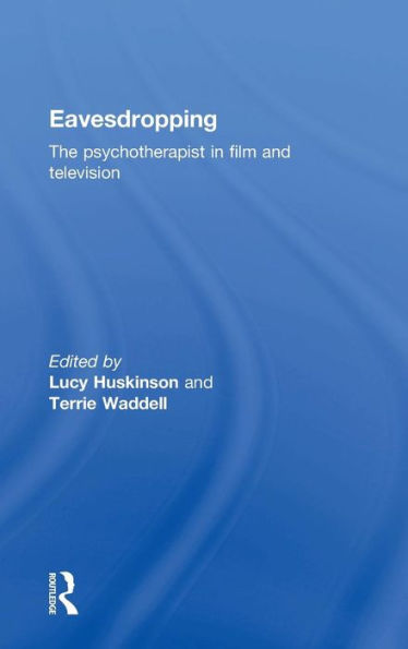 Eavesdropping: The psychotherapist in film and television / Edition 1