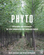 Phyto: Principles and Resources for Site Remediation and Landscape Design / Edition 1