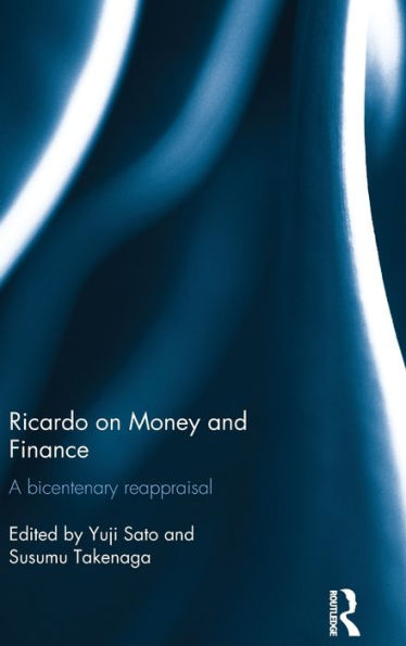 Ricardo on Money and Finance: A Bicentenary Reappraisal