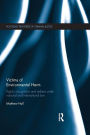 Victims of Environmental Harm: Rights, Recognition and Redress Under National and International Law