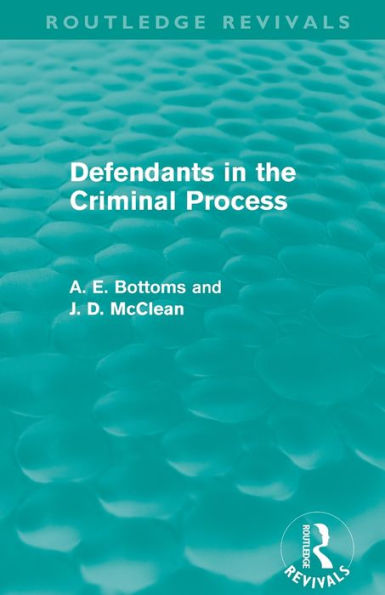 Defendants the Criminal Process (Routledge Revivals)