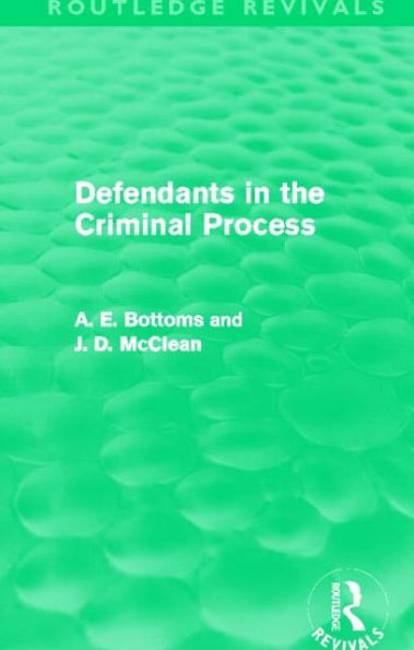 Defendants the Criminal Process (Routledge Revivals)