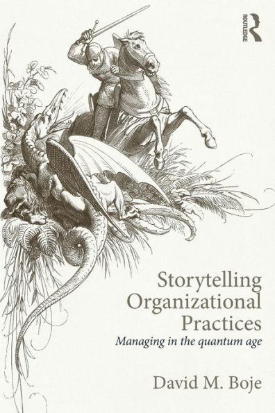 Storytelling Organizational Practices: Managing in the quantum age / Edition 1