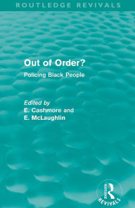 Title: Out of Order? (Routledge Revivals): Policing Black People, Author: E. Cashmore