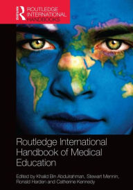 Title: Routledge International Handbook of Medical Education / Edition 1, Author: Khalid Abdulrahman