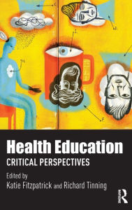 Title: Health Education: Critical perspectives, Author: Katie Fitzpatrick
