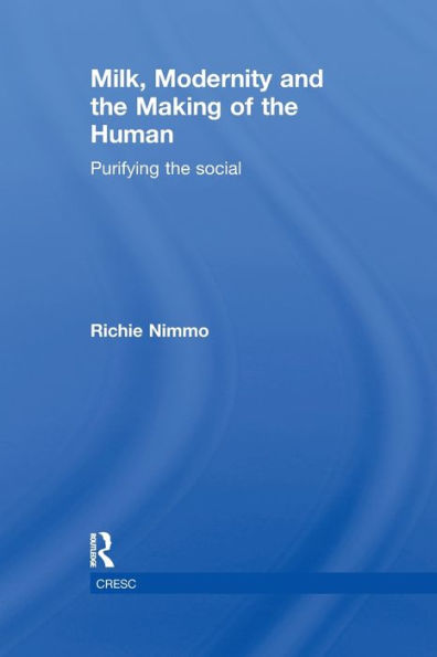 Milk, Modernity and the Making of the Human: Purifying the Social