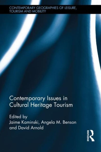 Contemporary Issues in Cultural Heritage Tourism