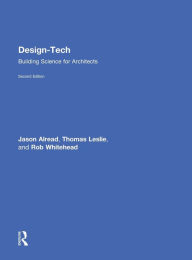 Title: Design-Tech: Building Science for Architects / Edition 2, Author: Thomas Leslie