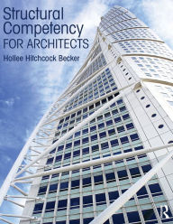 Title: Structural Competency for Architects / Edition 1, Author: Hollee Hitchcock Becker