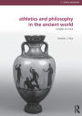 Athletics and Philosophy in the Ancient World: Contests of Virtue