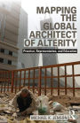 Mapping the Global Architect of Alterity: Practice, Representation and Education